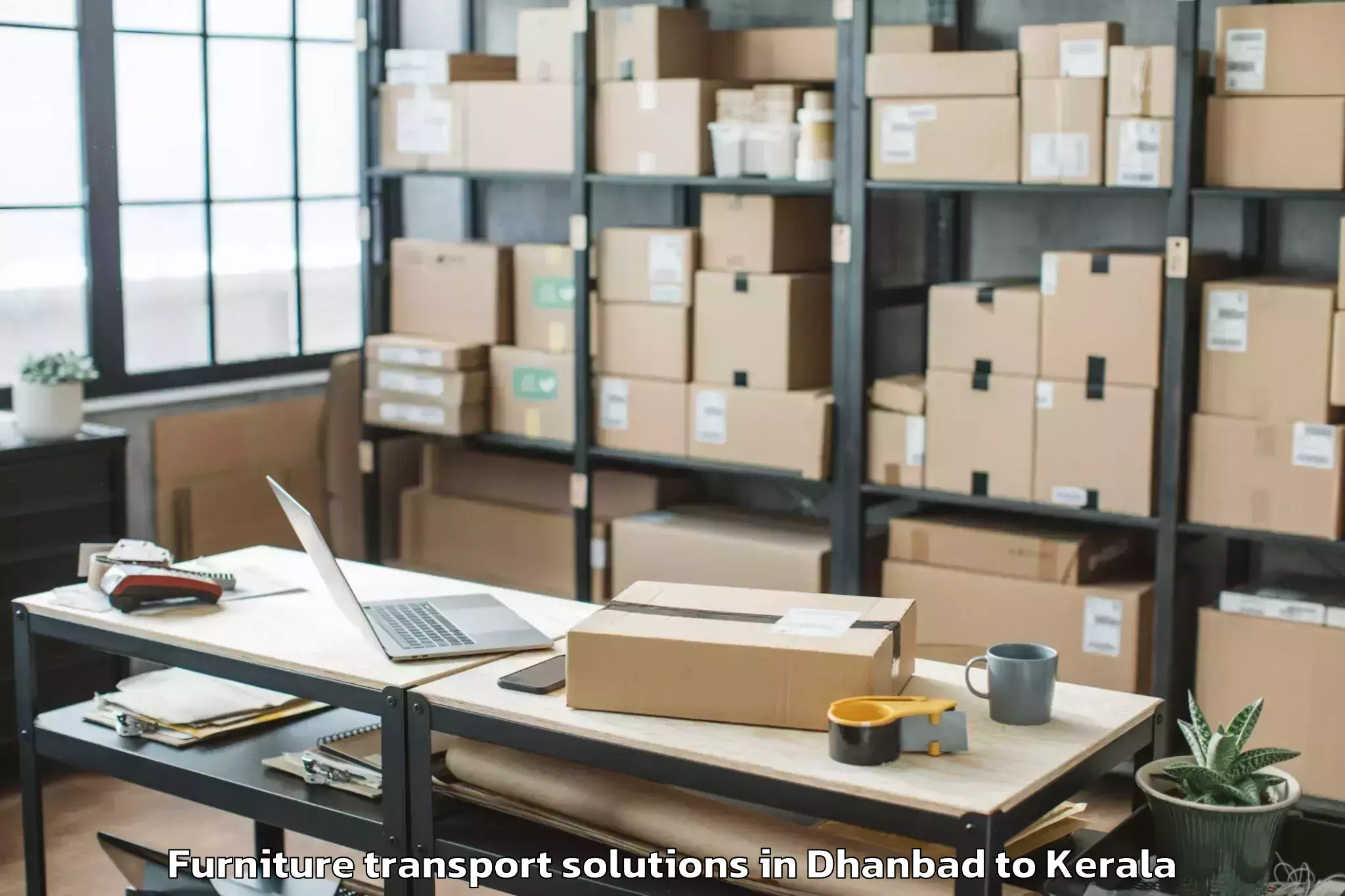 Top Dhanbad to Vadakkencherry Furniture Transport Solutions Available